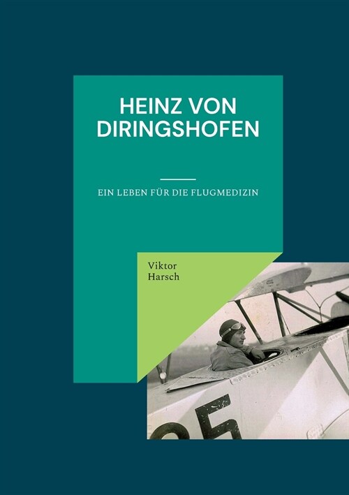 Heinz von Diringshofen (1900-1967): Ein Leben f? die Flugmedizin (Paperback)