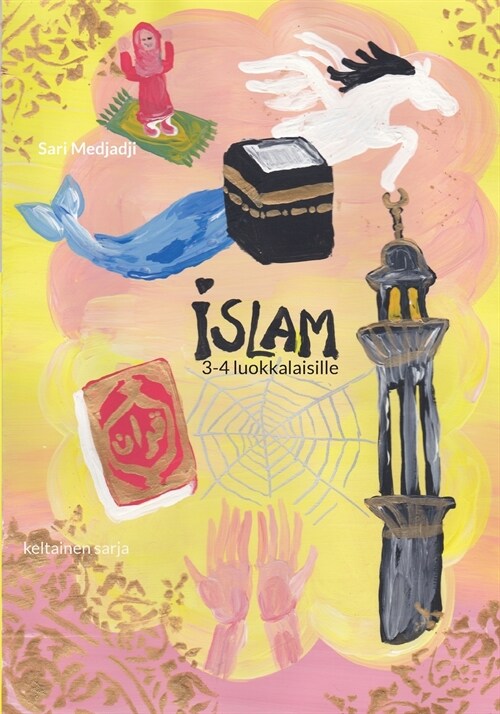 Islam 3-4 luokkalaisille: keltainen sarja (Paperback)