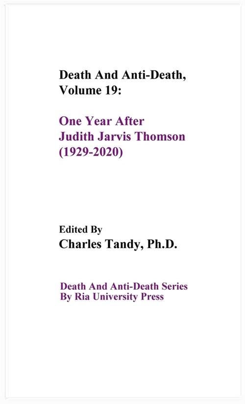 Death And Anti-Death, Volume 19: One Year After Judith Jarvis Thomson (1929-2020) (Hardcover)