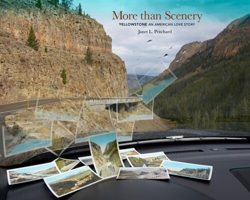 More Than Scenery: Yellowstone, an American Love Story (Hardcover)