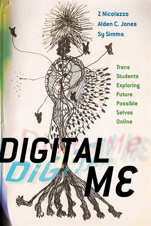 Digital Me: Trans Students Exploring Future Possible Selves Online (Hardcover)