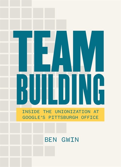 Team Building: A Memoir about Family and the Fight for Workers Rights (Paperback)