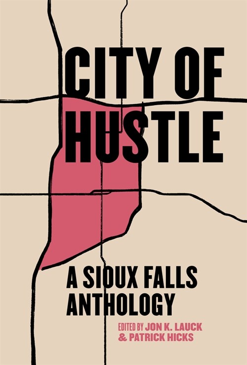 City of Hustle: A Sioux Falls Anthology (Paperback)