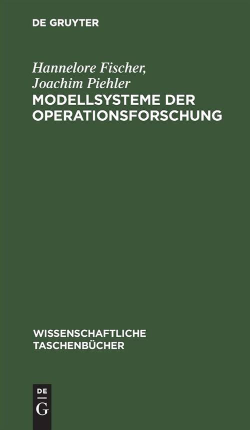 Modellsysteme Der Operationsforschung: Ein Beitrag Zur Theorie (Hardcover, Reprint 2021)