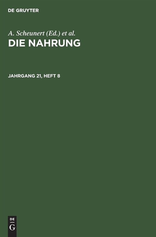 Die Nahrung. Jahrgang 21, Heft 8 (Hardcover, Reprint 2021)