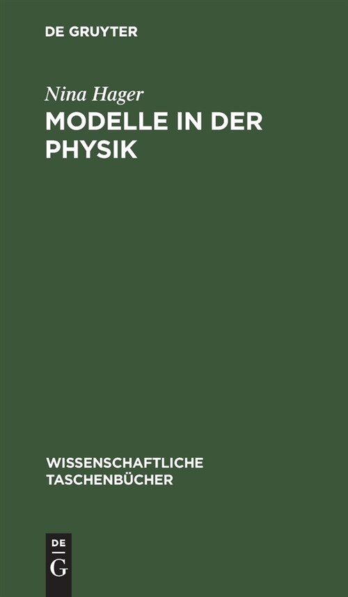 Modelle in Der Physik: Erkenntnistheoretisch-Methodologisch Betrachtet (Hardcover, Reprint 2021)