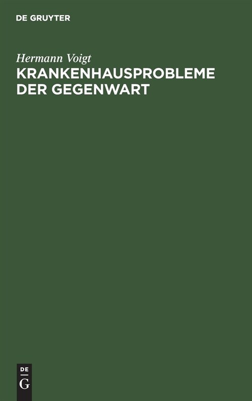 Krankenhausprobleme Der Gegenwart: Erfahrungen Aus Der Klinik Der Deutschen Akademie Der Wissenschaften Zu Berlin, Berlin-Buch (Hardcover, Reprint 2021)