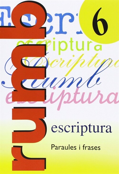 ESCRIPTURA RUMB 2000. T.6. PARAULES I FRASES (Paperback)