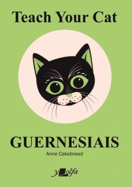 Teach Your Cat Guernesiais (Paperback)