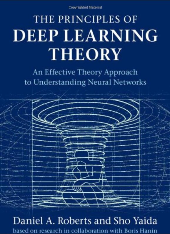 The Principles of Deep Learning Theory : An Effective Theory Approach to Understanding Neural Networks (Hardcover, New ed)