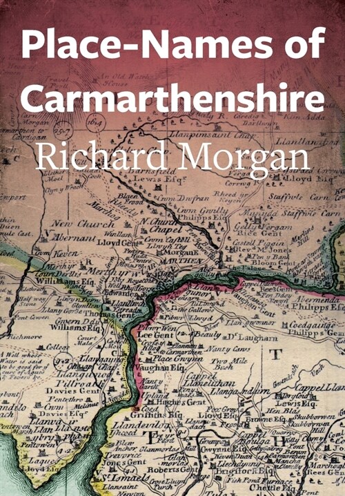 Place-Names of Carmarthenshire (Paperback)