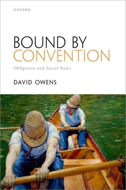 Bound by Convention : Obligation and Social Rules (Hardcover)