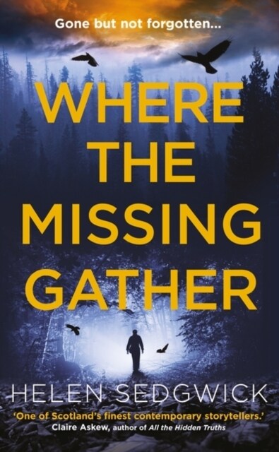 Where the Missing Gather : ‘Helen Sedgwick saw into the future and that future is now!’ Lemn Sissay, author of My Name Is Why (Paperback)