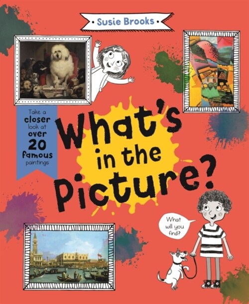 Whats in the Picture? : Take a Closer Look at over 20 Famous Paintings (Paperback)