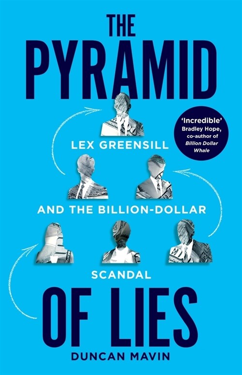 The Pyramid of Lies : Lex Greensill and the Billion-Dollar Scandal (Hardcover)