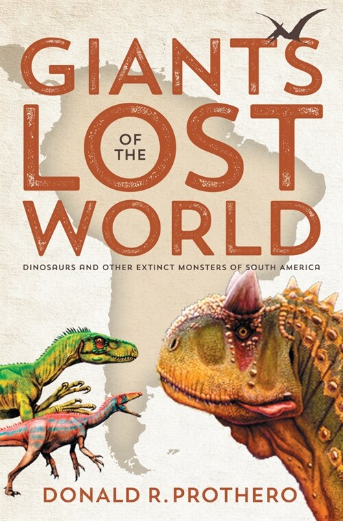 Giants of the Lost World: Dinosaurs and Other Extinct Monsters of South America (Paperback)