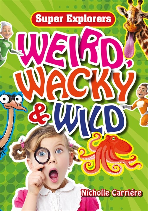 Weird, Wacky & Wild (Paperback)