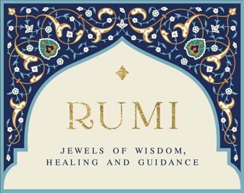 Rumi - Jewels of Wisdom, Healing and Guidance : 55 Cards of Bliss and Reverie (Cards, 2 Revised edition)