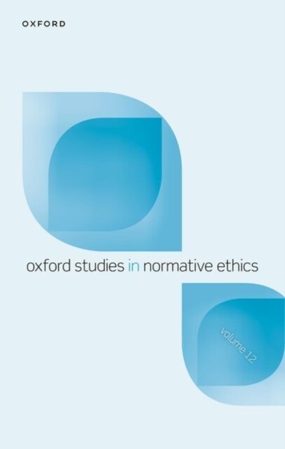 Oxford Studies in Normative Ethics Volume 12 (Hardcover)