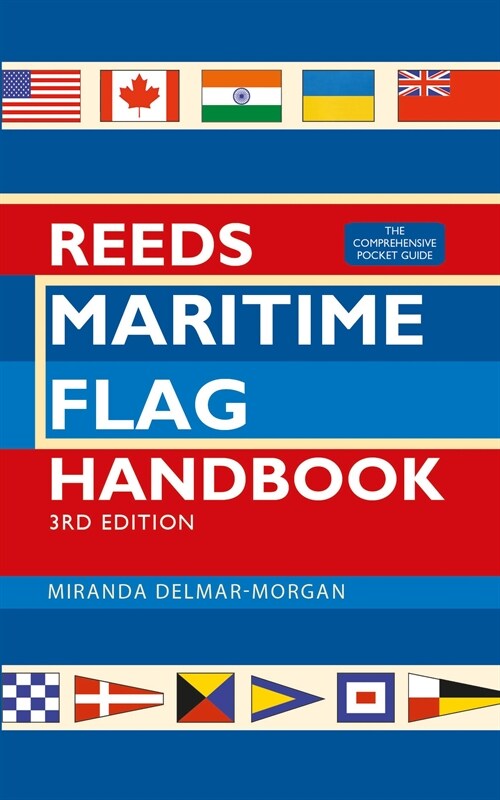 Reeds Maritime Flag Handbook 3rd edition : The Comprehensive Pocket Guide (Paperback)