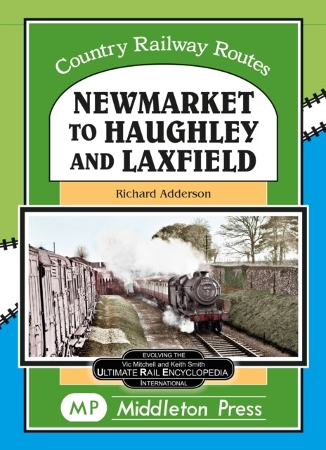 Newmarket to Haughley & Laxfield. (Hardcover)