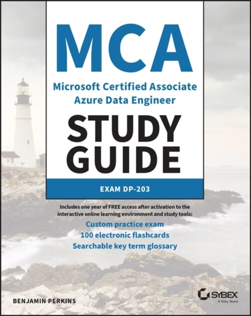 MCA Microsoft Certified Associate Azure Data Engineer Study Guide: Exam Dp-203 (Paperback)