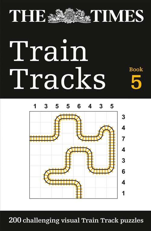 The Times Train Tracks Book 5 : 200 Challenging Visual Logic Puzzles (Paperback)