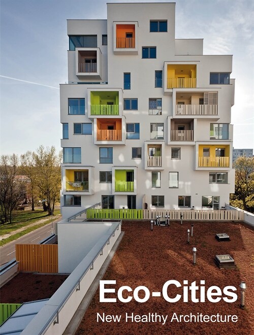 Eco-Cities: New Healthy Architecture (Hardcover)