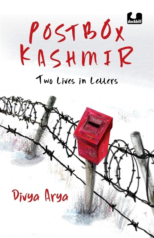 Postbox Kashmir: Two Lives in Letters a Must-Read Non-Fiction on the Past and Present of Kashmir by Divya Arya, a BBC Journalist Pengui (Paperback)