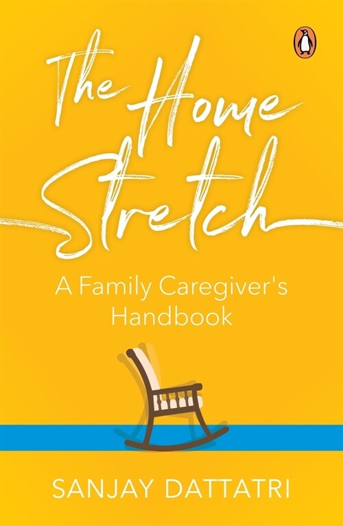 The Home Stretch: A Family Caregivers Handbook (Paperback)