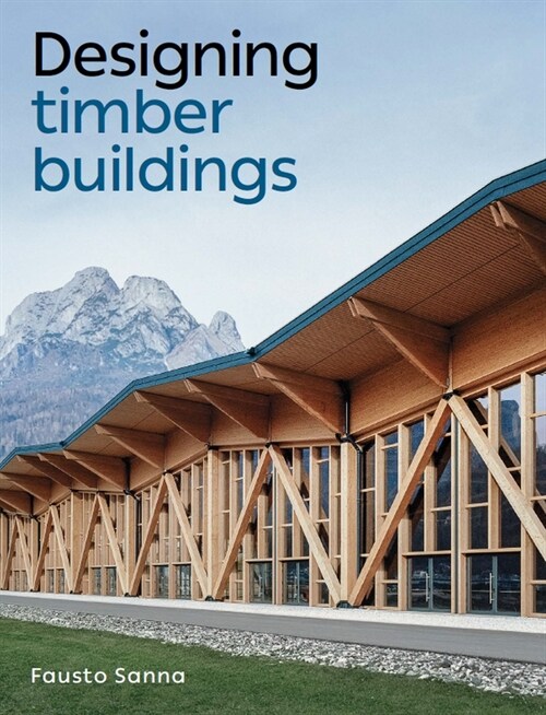 DESIGNING TIMBER BUILDINGS (Paperback)