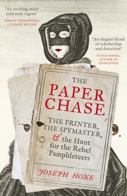 The Paper Chase : The Printer, the Spymaster, and the Hunt for the Rebel Pamphleteers (Paperback)