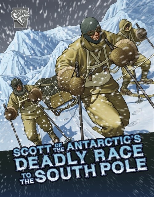 Scott of the Antarctics Deadly Race to the South Pole (Hardcover)