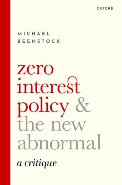 Zero Interest Policy and the New Abnormal : A Critique (Hardcover)