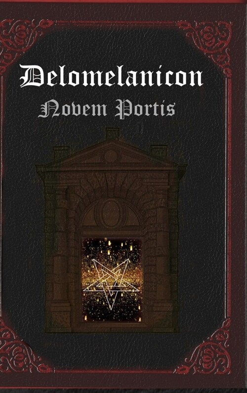 Delomelanicon: Novem Portis (Hardcover)