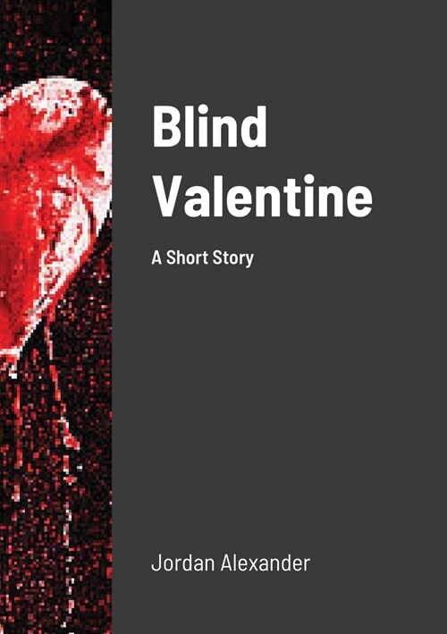 Blind Valentine: A Short Story (Paperback)