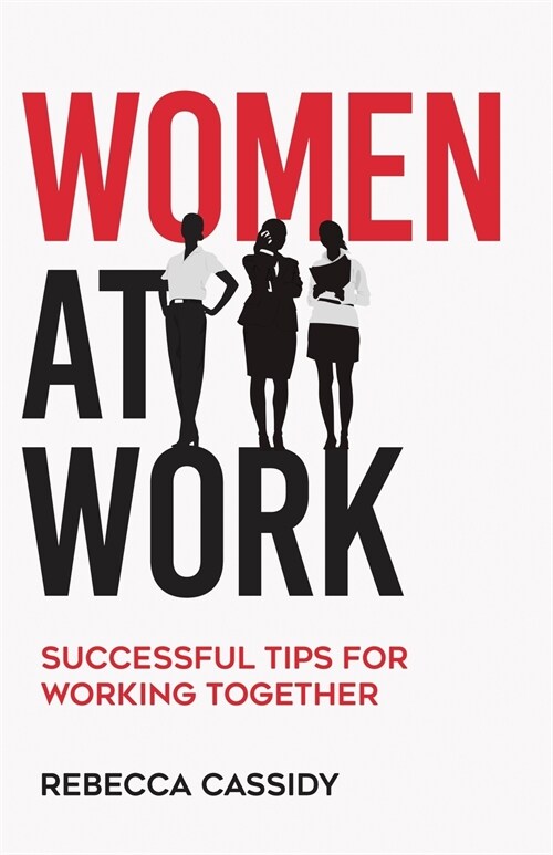 Women at Work: Successful Tips for Working Together (Paperback)