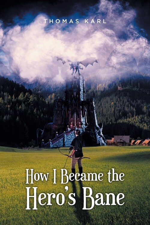 How I Became the Heros Bane (Paperback)