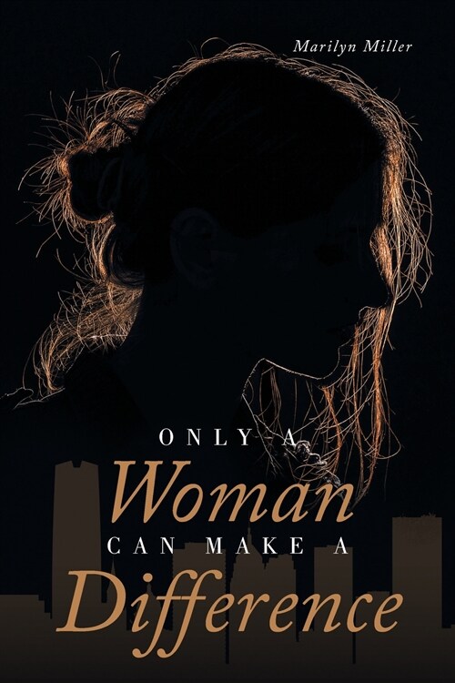 Only A Woman Can Make A Difference (Paperback)