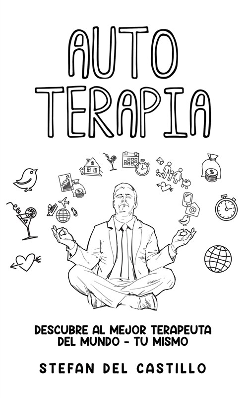 Auto Terapia: Descubre al Mejor Terapeuta del Mundo - Tu Mismo (Paperback)