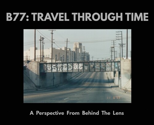 B77: A Perspective From Behind The Lens (Hardcover)