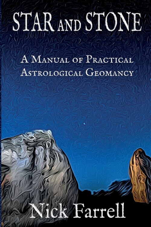 Star and Stone (Paperback): A Manual of Practical Astrological Geomancy (Paperback)