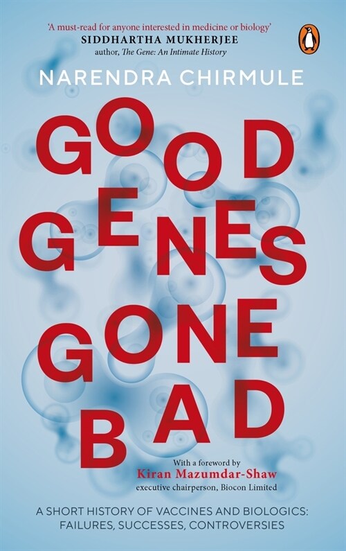Good Genes Gone Bad: A Short History of Vaccines and Biological Drugs That Have Transformed Medicine (Hardcover)