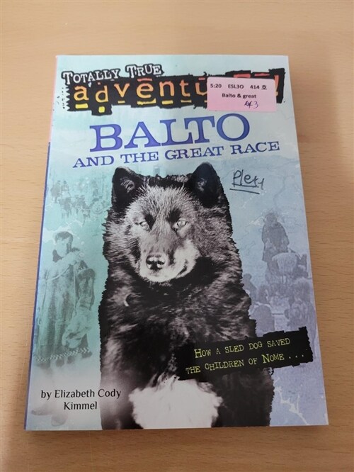 [중고] Balto and the Great Race (Totally True Adventures): How a Sled Dog Saved the Children of Nome (Paperback)