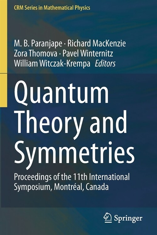 Quantum Theory and Symmetries: Proceedings of the 11th International Symposium, Montreal, Canada (Paperback)