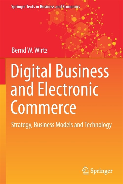 Digital Business and Electronic Commerce: Strategy, Business Models and Technology (Paperback)