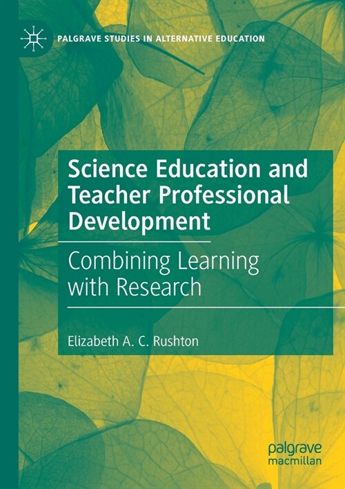 Science Education and Teacher Professional Development: Combining Learning with Research (Paperback)