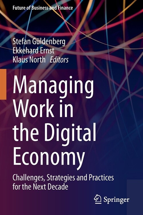 Managing Work in the Digital Economy: Challenges, Strategies and Practices for the Next Decade (Paperback)