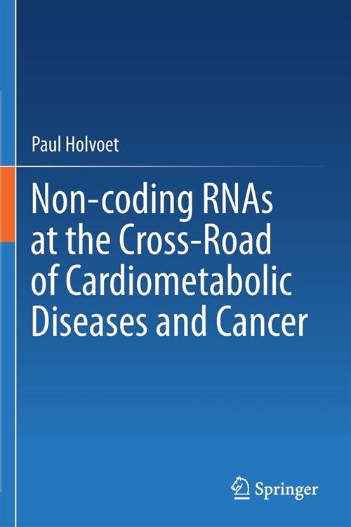 Non-coding RNAs at the Cross-Road of Cardiometabolic Diseases and Cancer (Paperback)