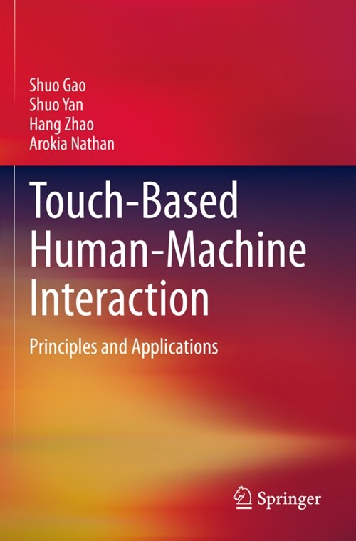 Touch-Based Human-Machine Interaction: Principles and Applications (Paperback, 2021)